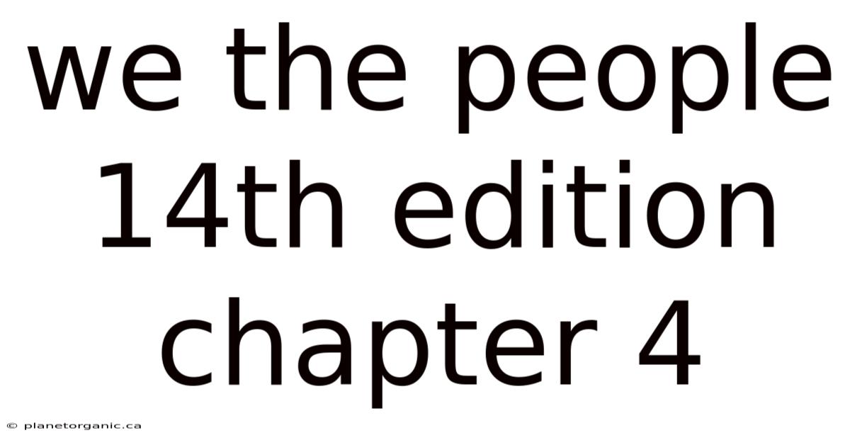 We The People 14th Edition Chapter 4