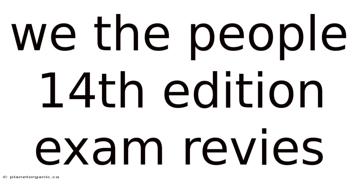We The People 14th Edition Exam Revies