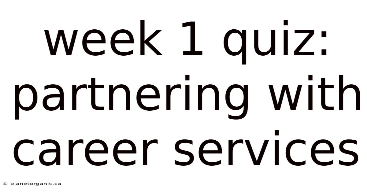 Week 1 Quiz: Partnering With Career Services