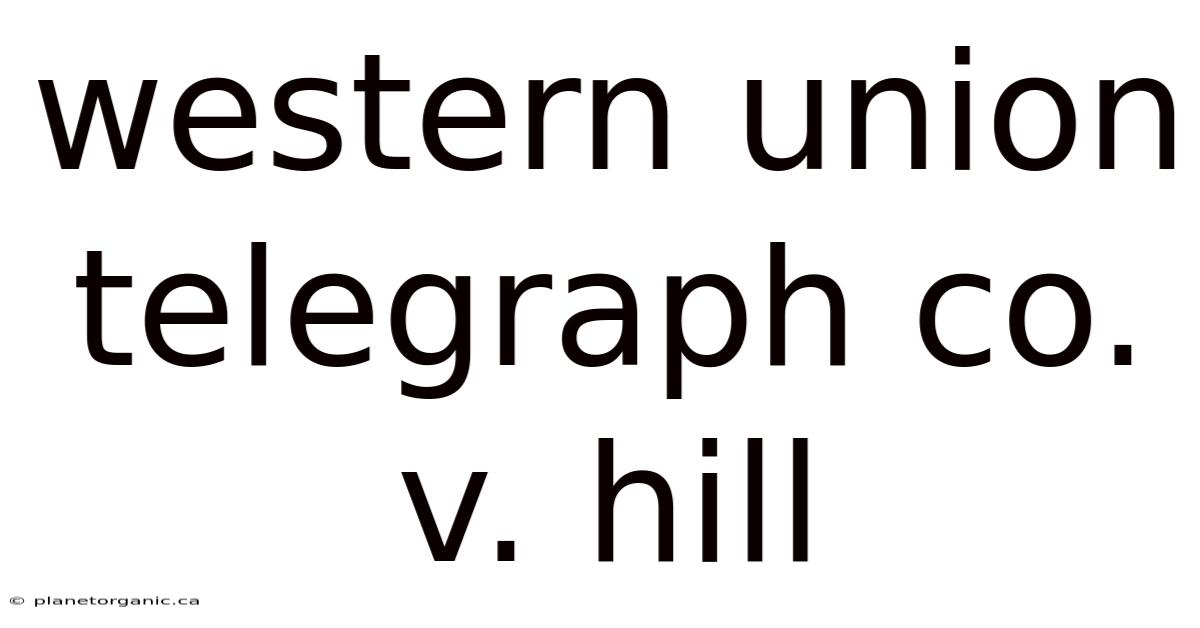 Western Union Telegraph Co. V. Hill