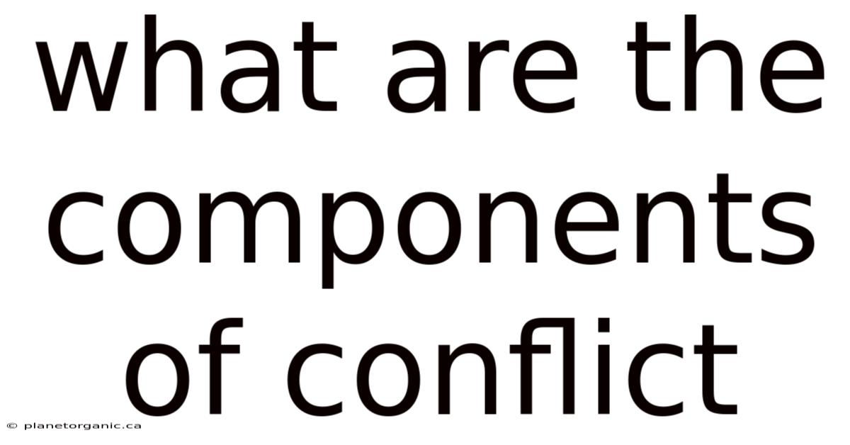 What Are The Components Of Conflict
