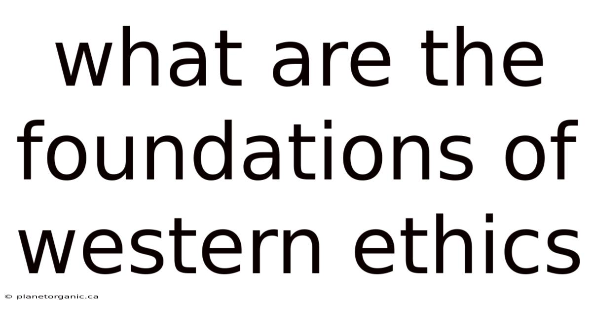 What Are The Foundations Of Western Ethics