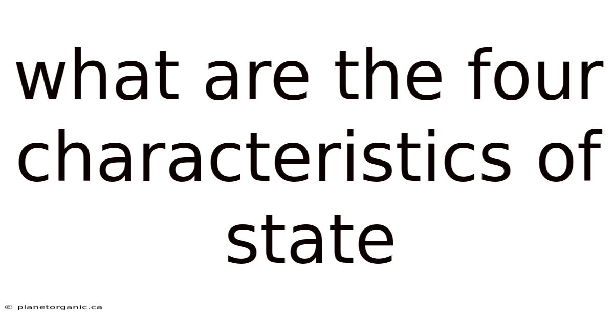 What Are The Four Characteristics Of State