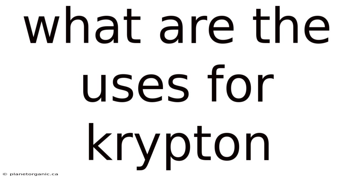 What Are The Uses For Krypton
