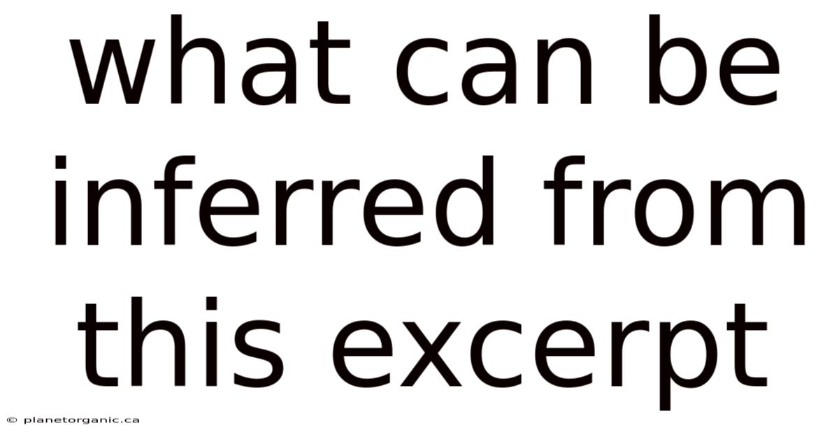 What Can Be Inferred From This Excerpt