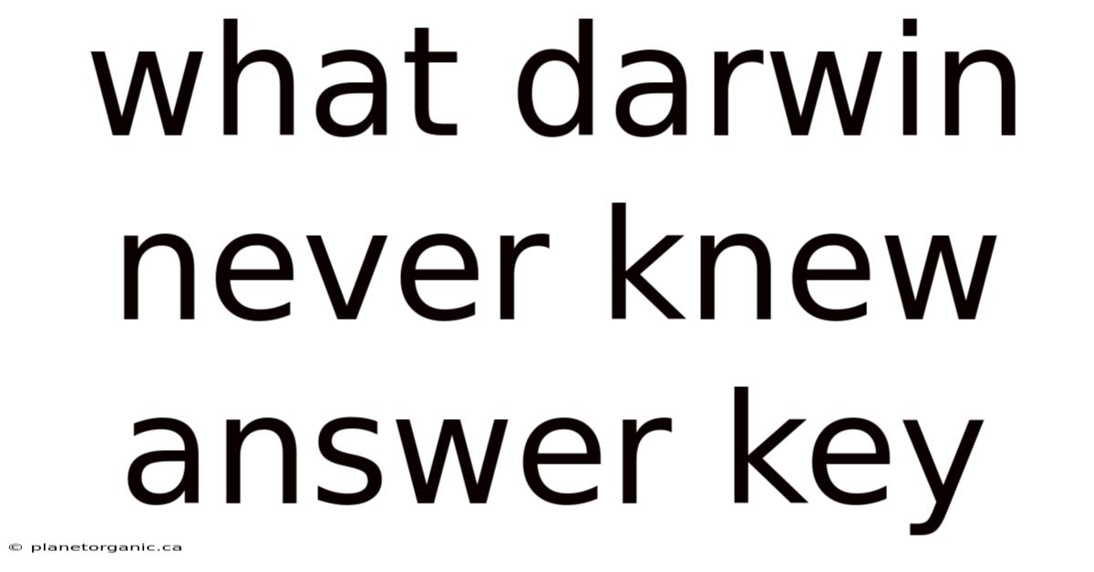 What Darwin Never Knew Answer Key