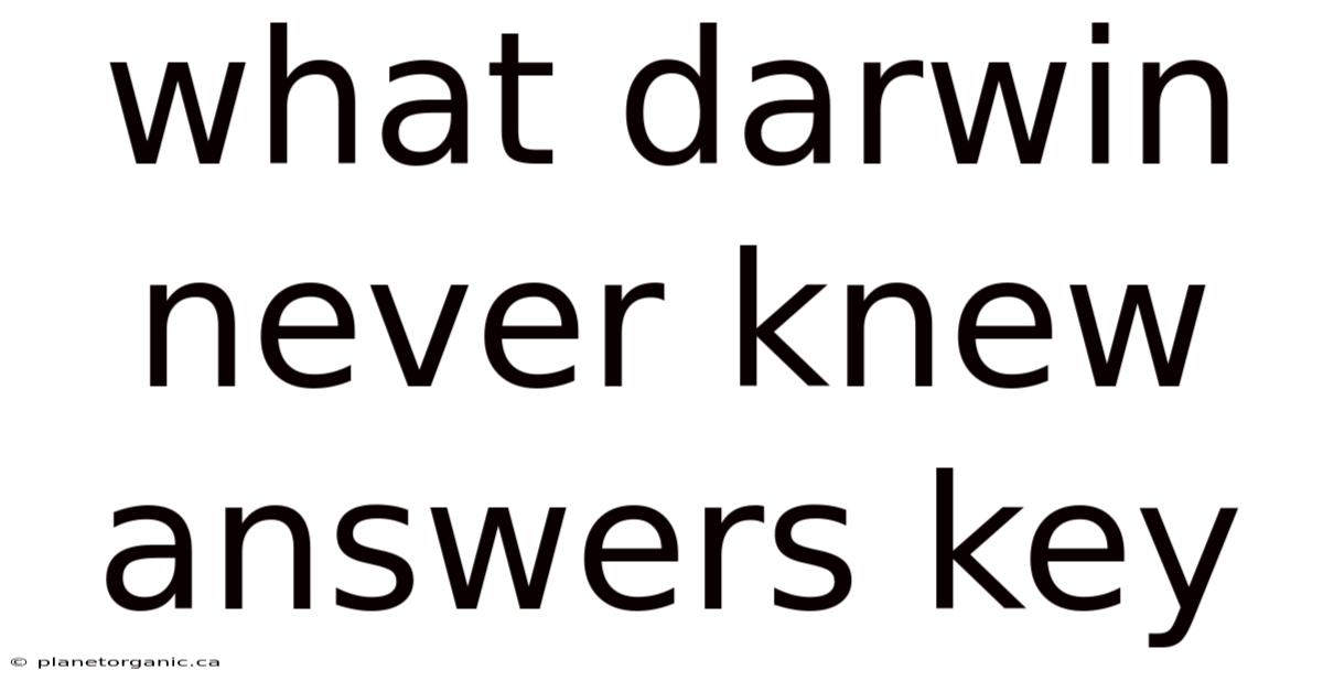 What Darwin Never Knew Answers Key
