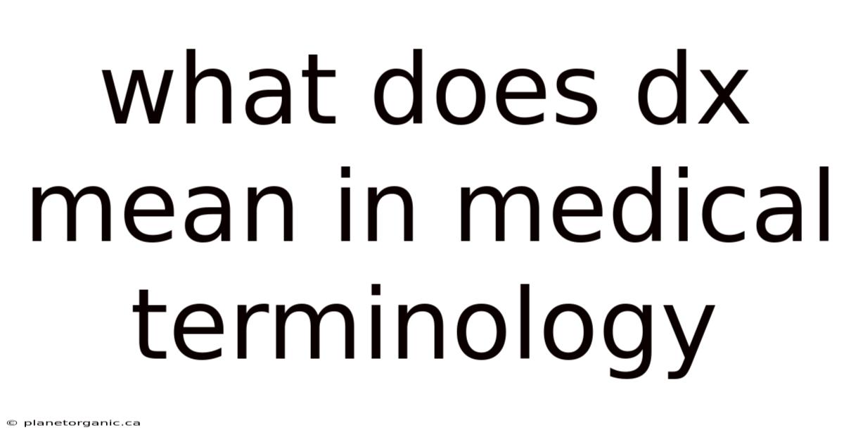 What Does Dx Mean In Medical Terminology
