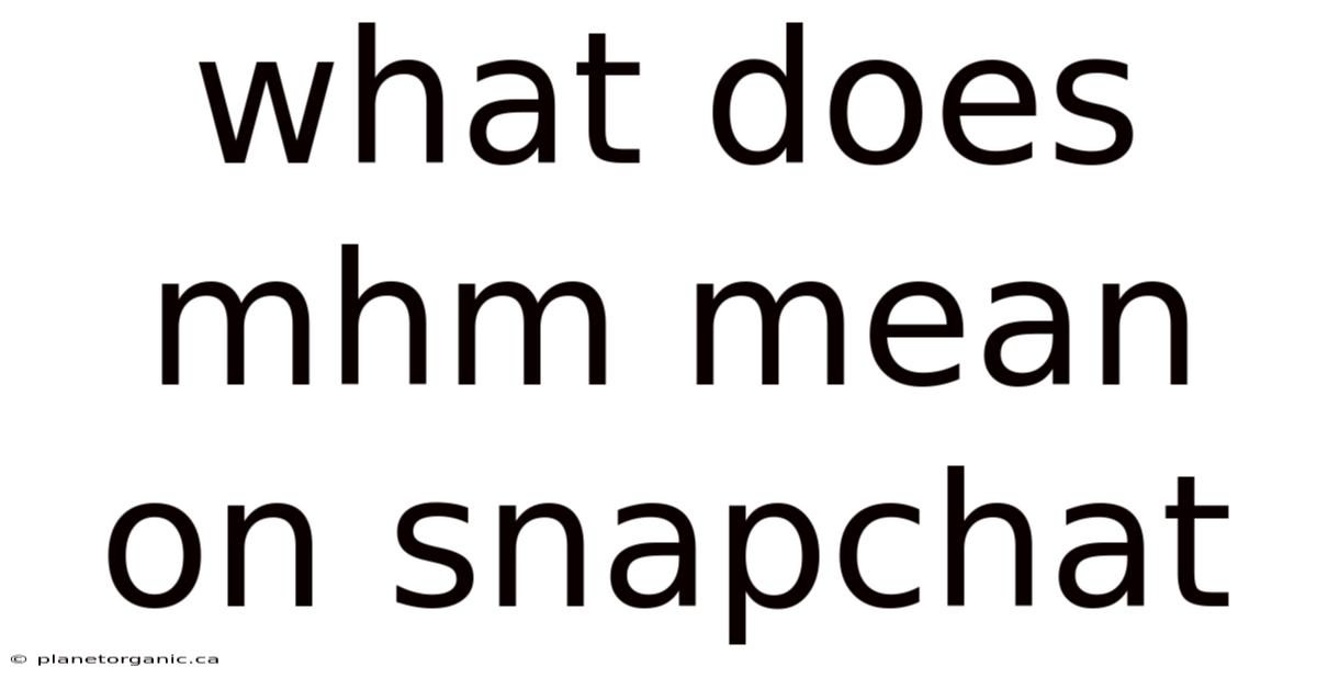What Does Mhm Mean On Snapchat
