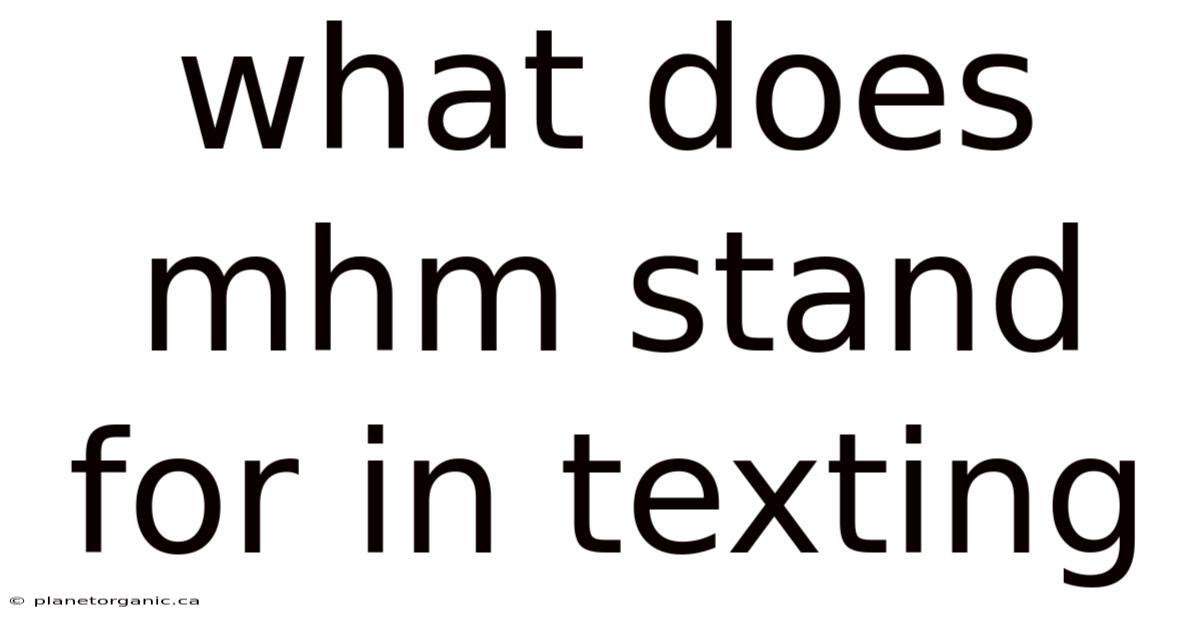 What Does Mhm Stand For In Texting