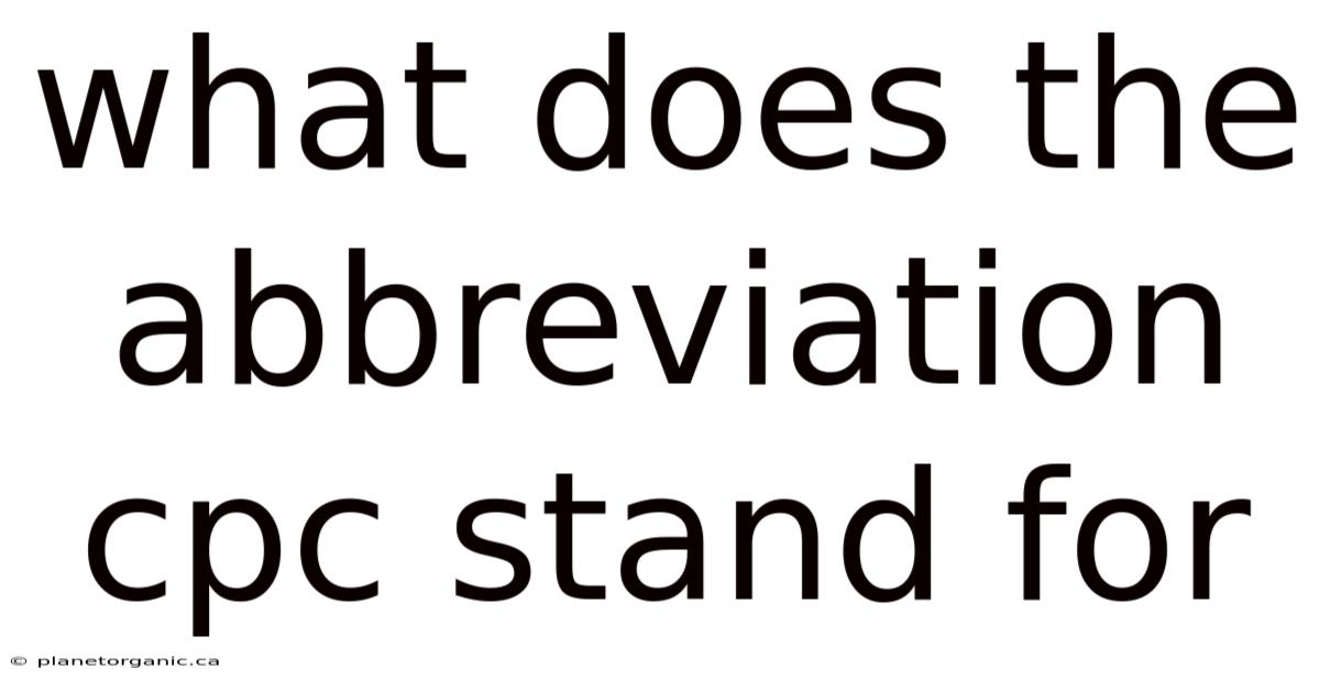 What Does The Abbreviation Cpc Stand For