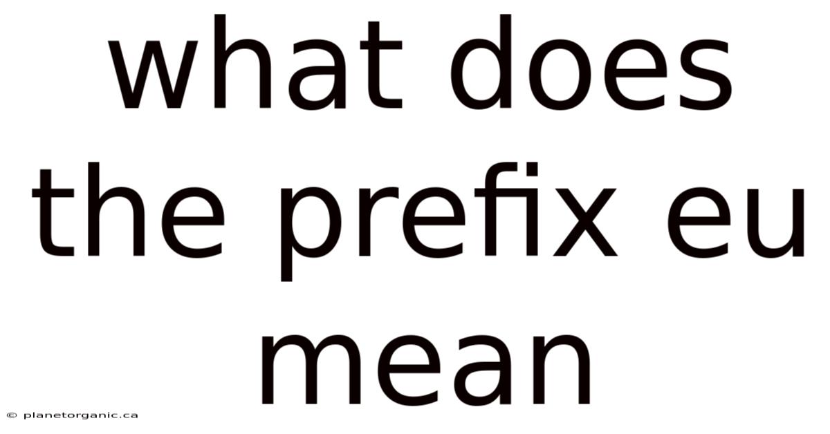 What Does The Prefix Eu Mean
