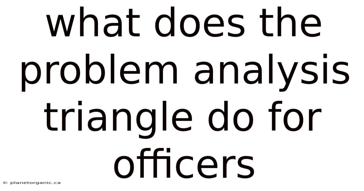 What Does The Problem Analysis Triangle Do For Officers