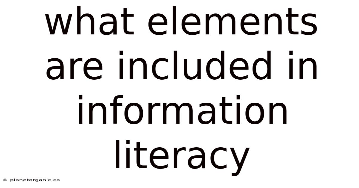 What Elements Are Included In Information Literacy