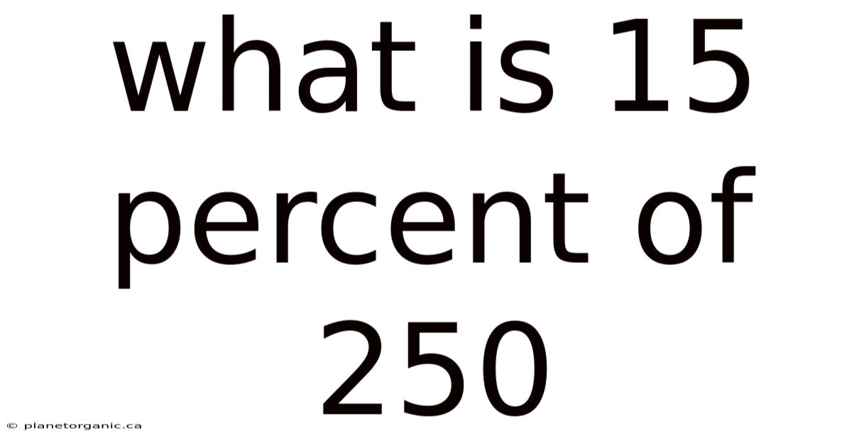 What Is 15 Percent Of 250