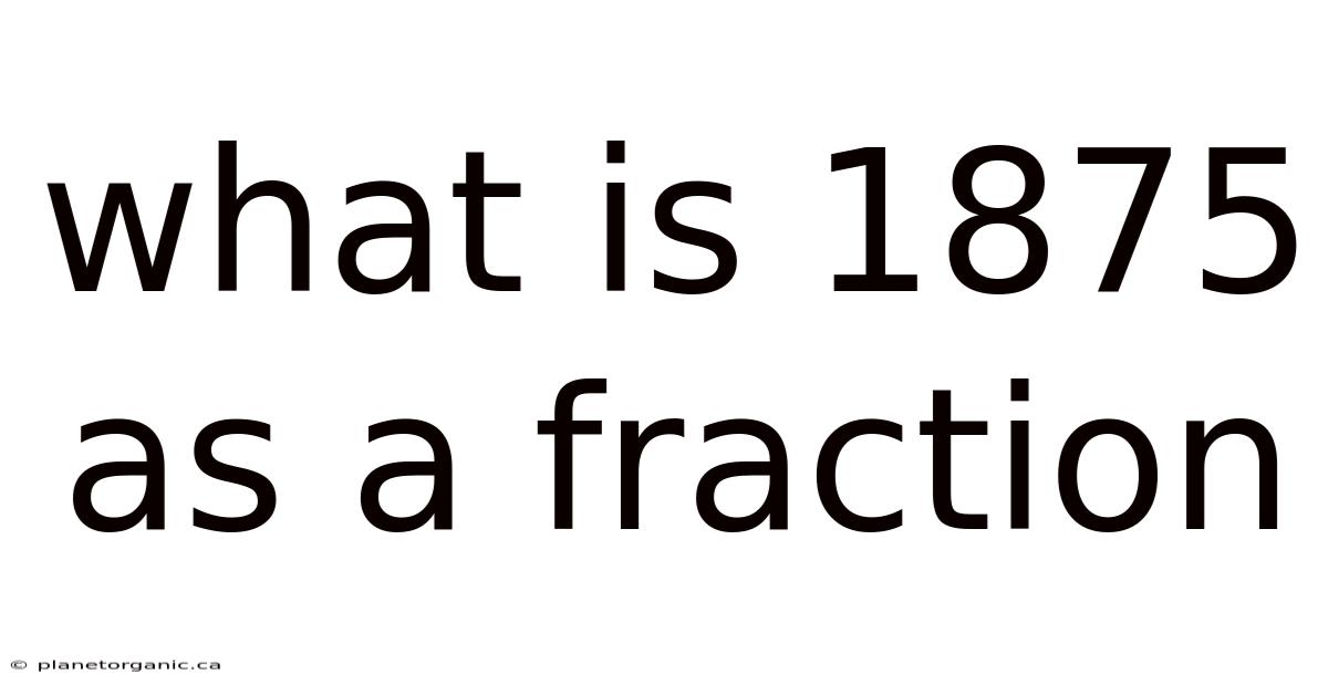 What Is 1875 As A Fraction