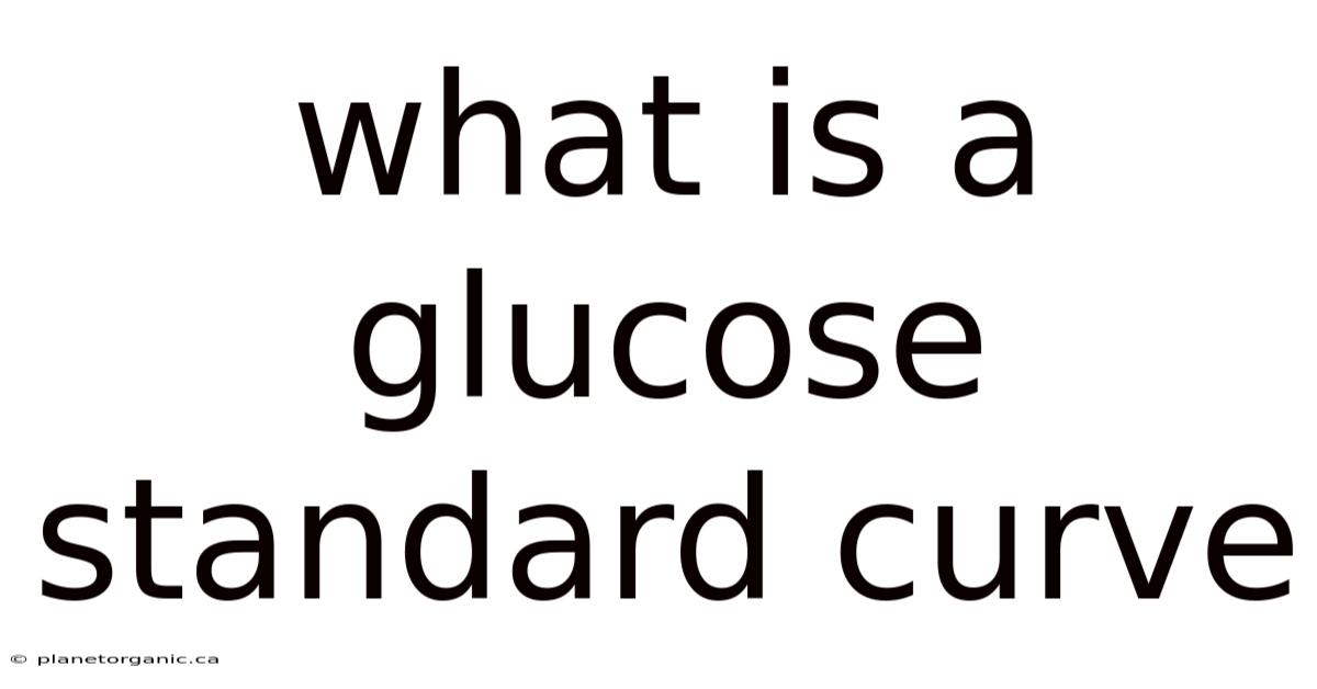 What Is A Glucose Standard Curve