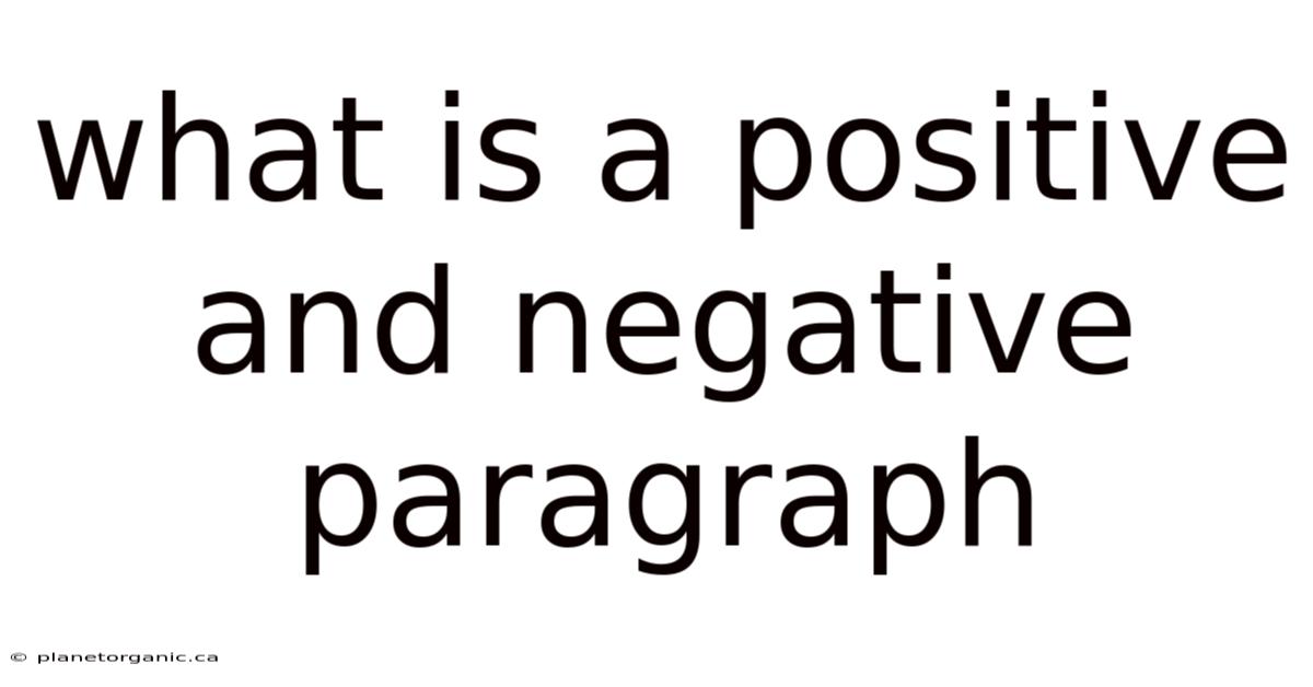 What Is A Positive And Negative Paragraph