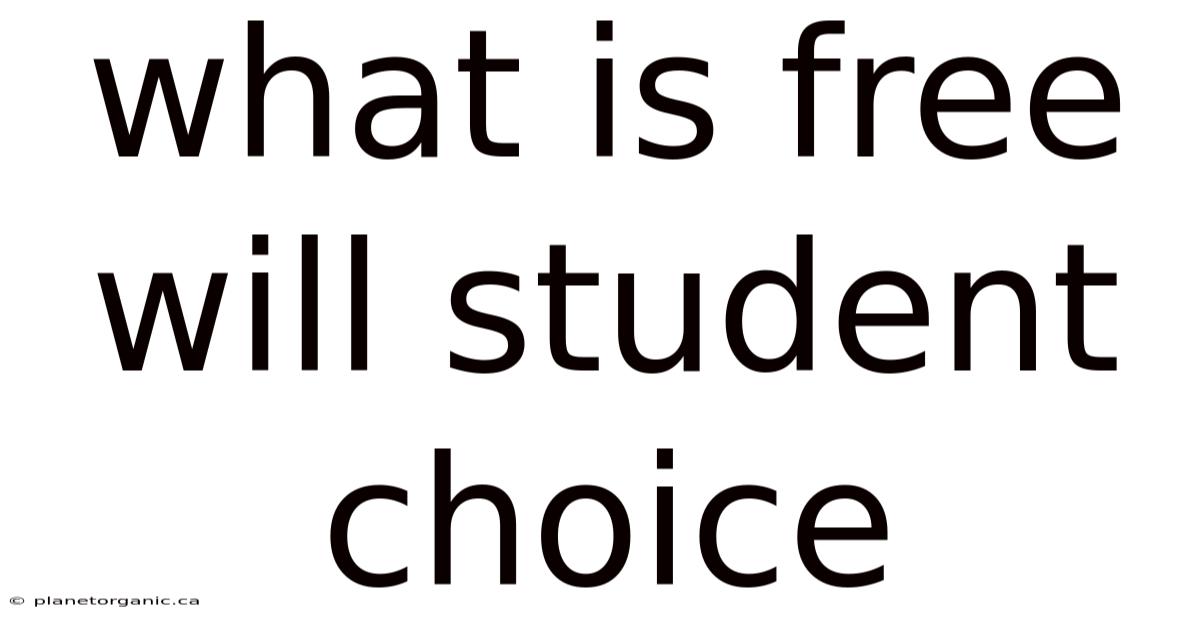 What Is Free Will Student Choice