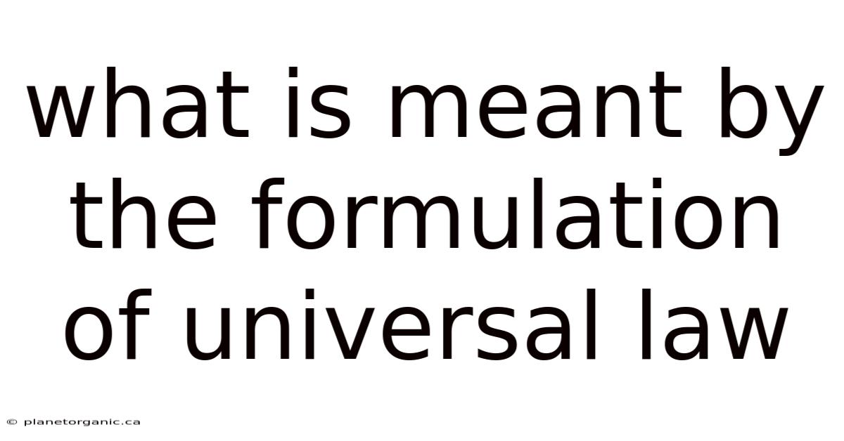 What Is Meant By The Formulation Of Universal Law