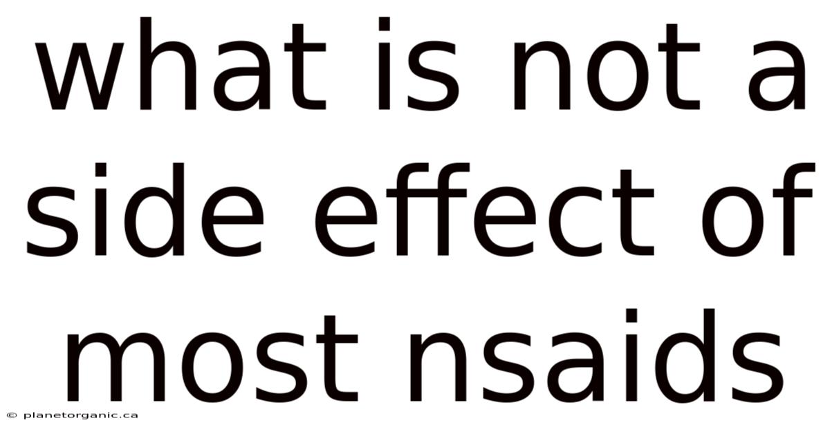 What Is Not A Side Effect Of Most Nsaids