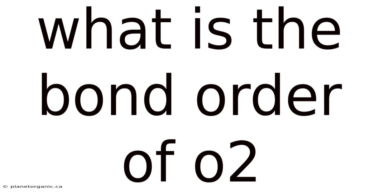 What Is The Bond Order Of O2