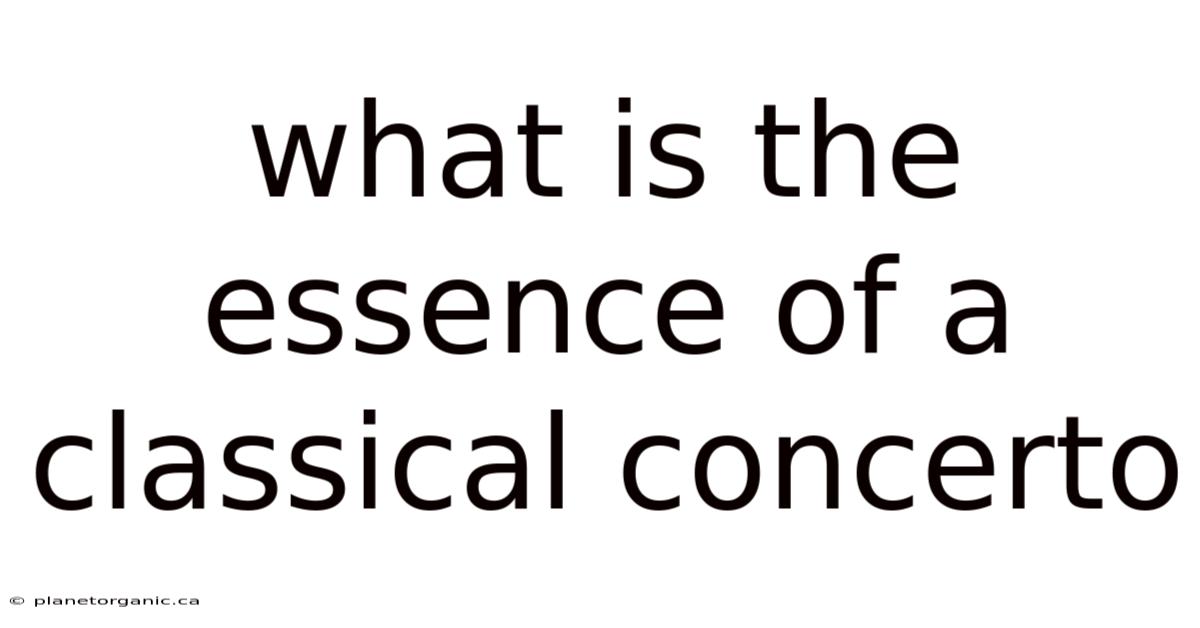 What Is The Essence Of A Classical Concerto