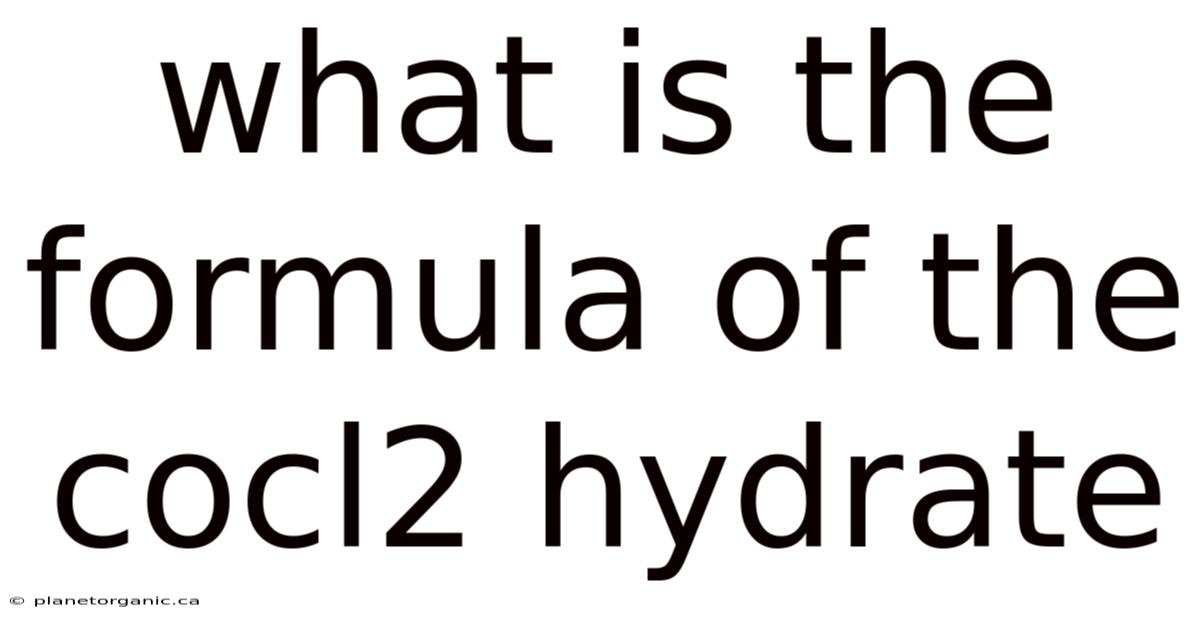 What Is The Formula Of The Cocl2 Hydrate