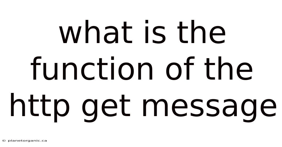What Is The Function Of The Http Get Message