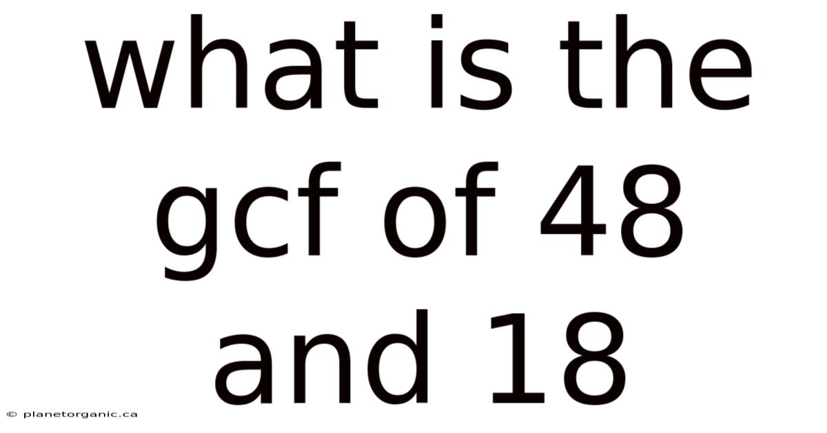 What Is The Gcf Of 48 And 18