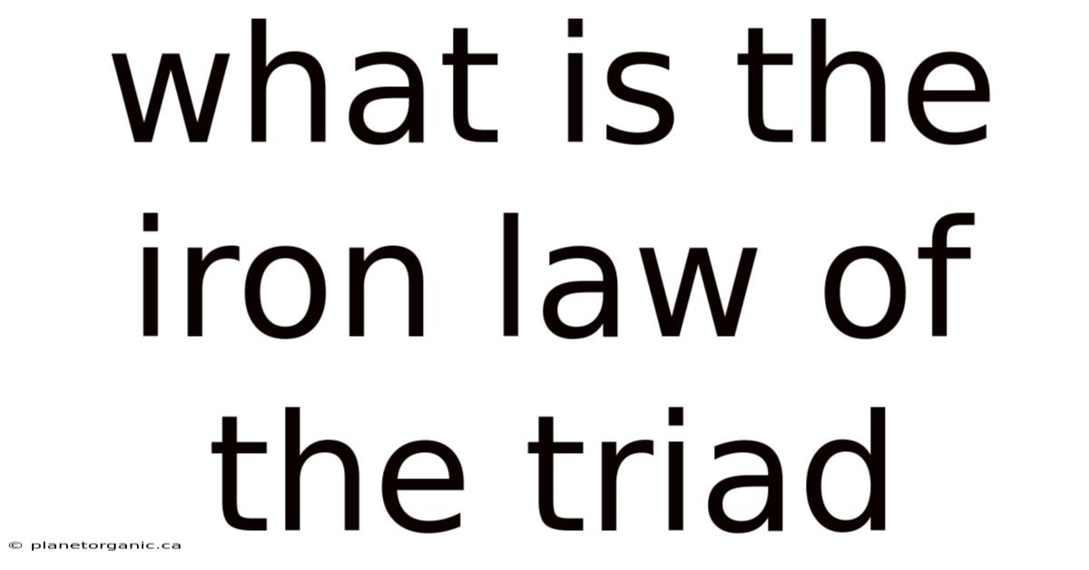 What Is The Iron Law Of The Triad