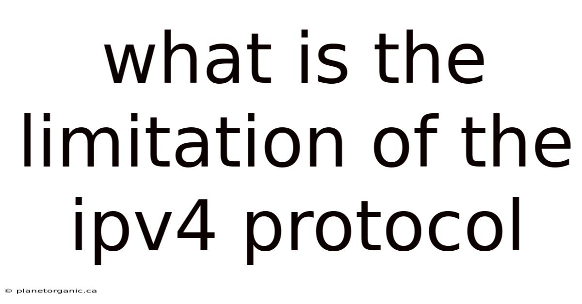 What Is The Limitation Of The Ipv4 Protocol