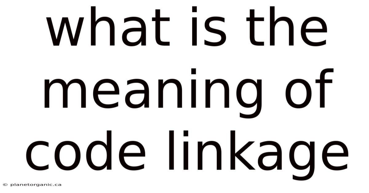 What Is The Meaning Of Code Linkage
