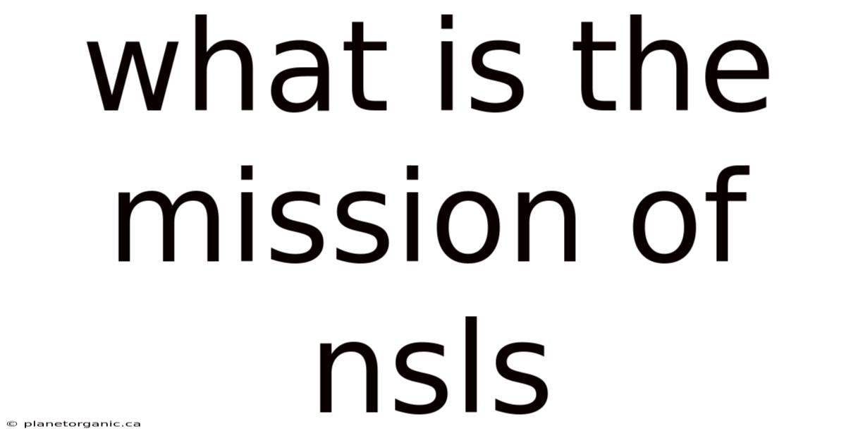 What Is The Mission Of Nsls