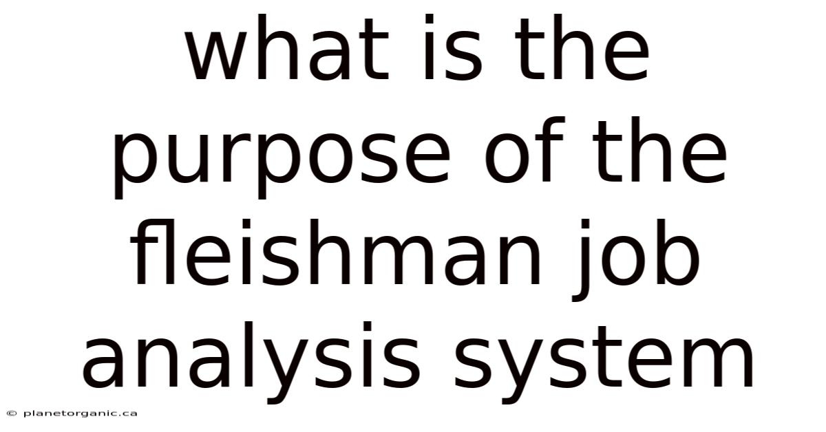 What Is The Purpose Of The Fleishman Job Analysis System