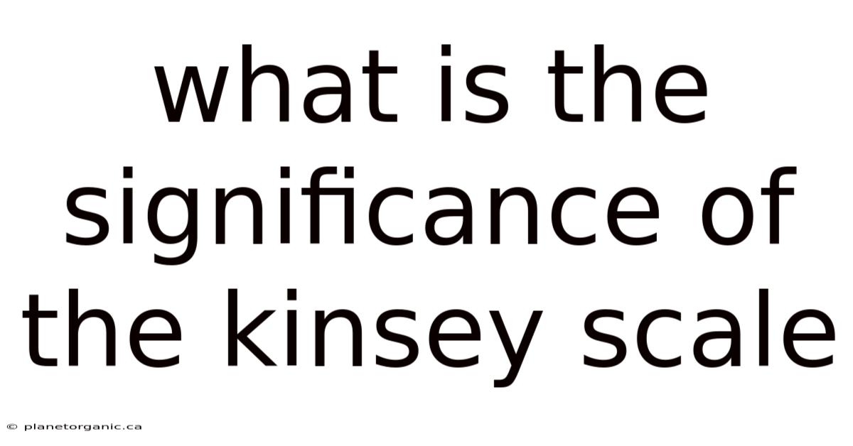 What Is The Significance Of The Kinsey Scale