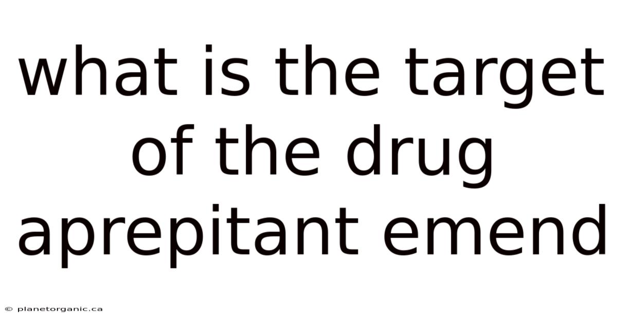 What Is The Target Of The Drug Aprepitant Emend