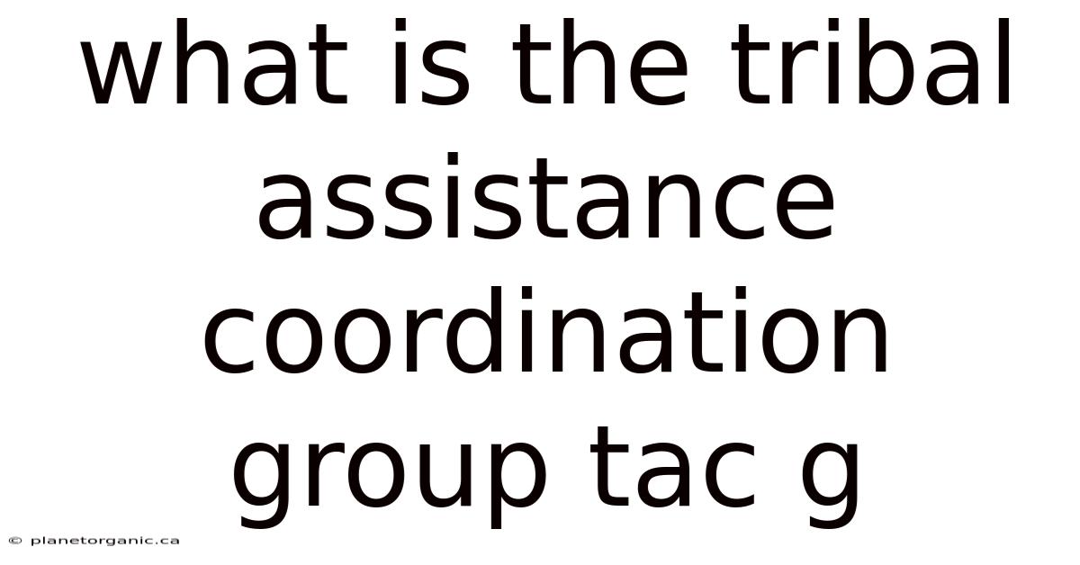 What Is The Tribal Assistance Coordination Group Tac G