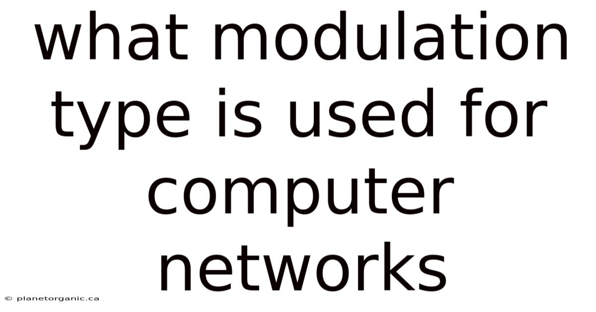 What Modulation Type Is Used For Computer Networks