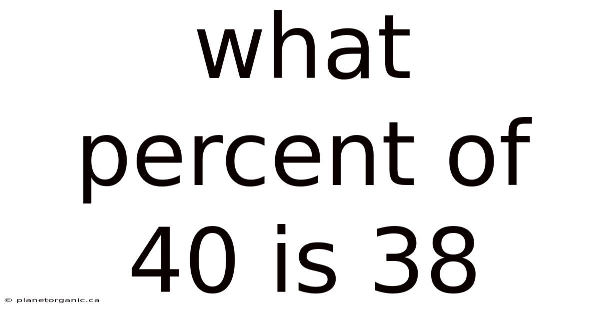What Percent Of 40 Is 38