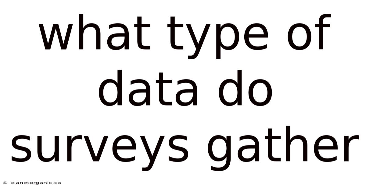 What Type Of Data Do Surveys Gather