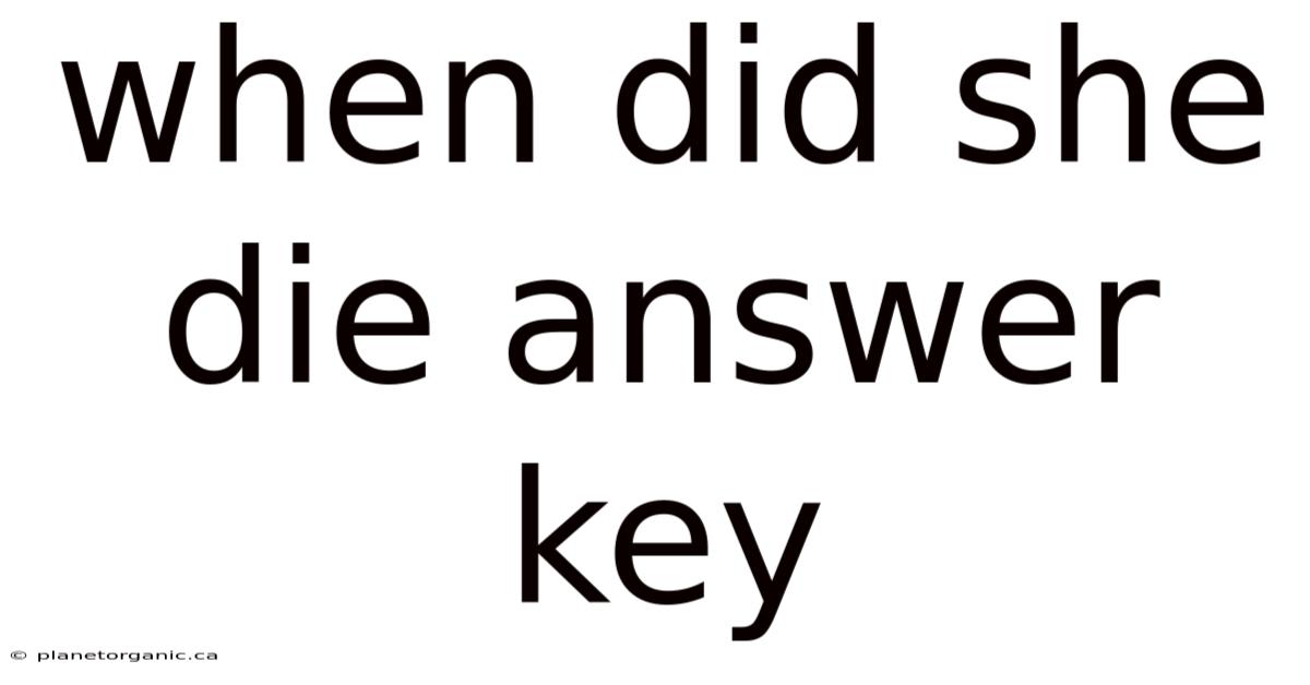 When Did She Die Answer Key