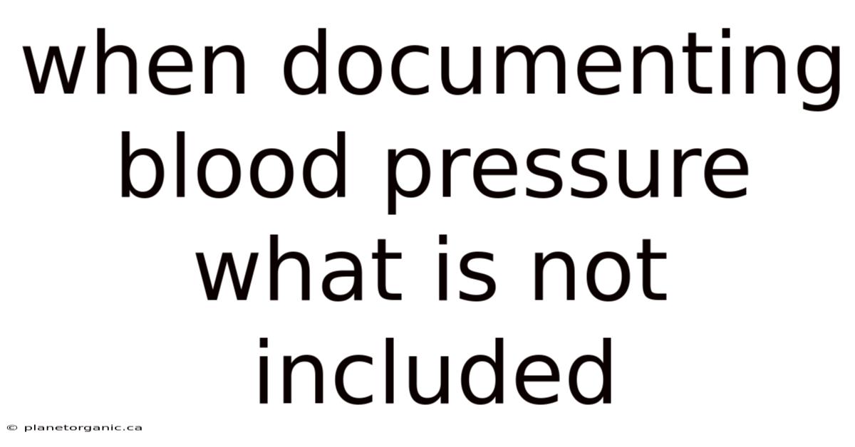 When Documenting Blood Pressure What Is Not Included