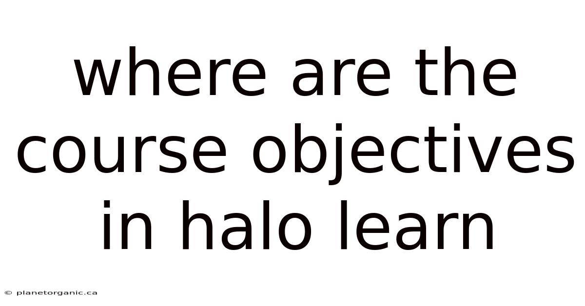 Where Are The Course Objectives In Halo Learn