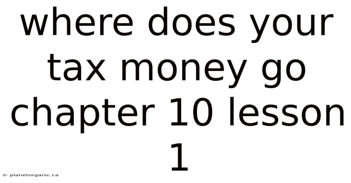 Where Does Your Tax Money Go Chapter 10 Lesson 1