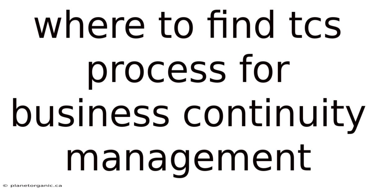 Where To Find Tcs Process For Business Continuity Management