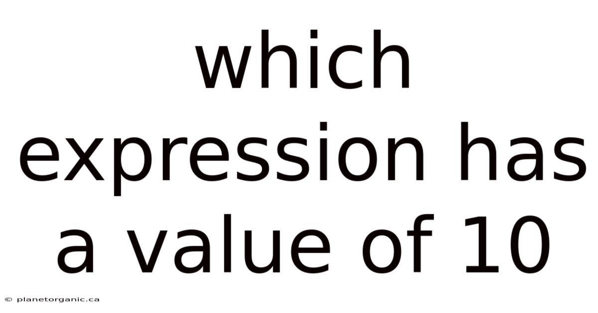 Which Expression Has A Value Of 10
