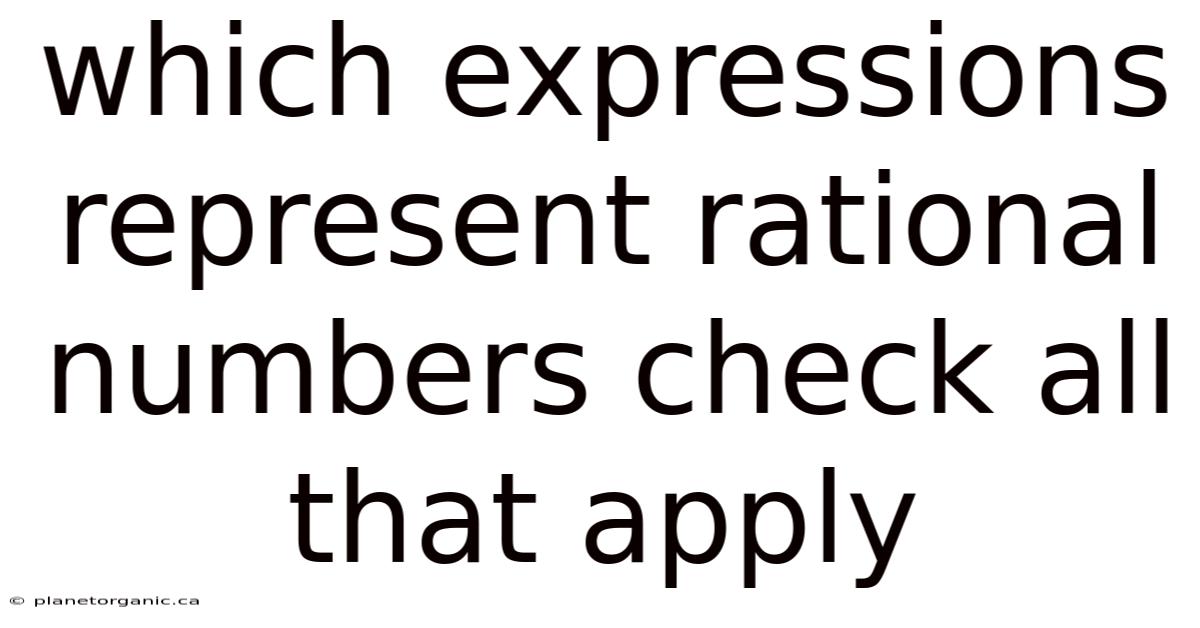 Which Expressions Represent Rational Numbers Check All That Apply