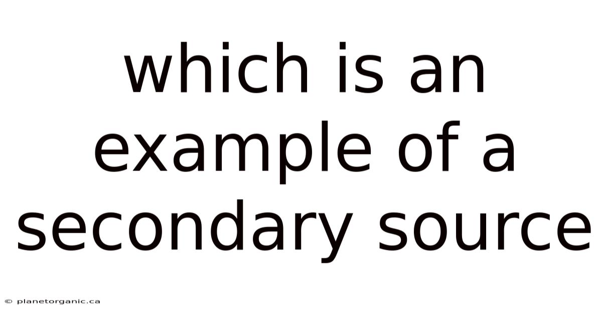 Which Is An Example Of A Secondary Source