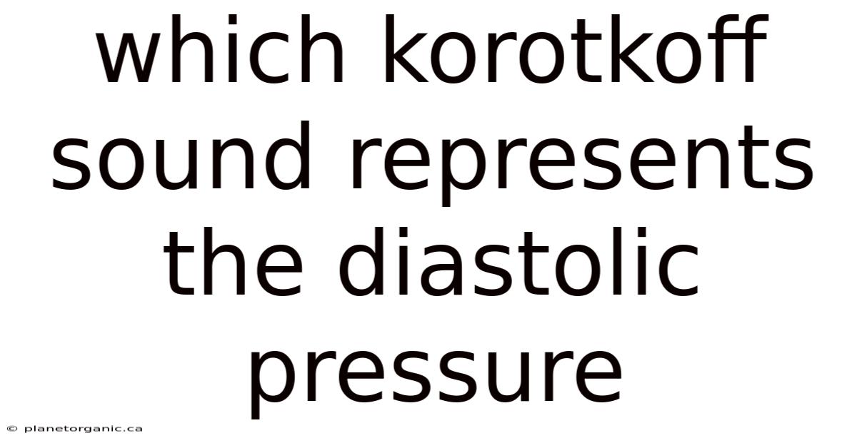 Which Korotkoff Sound Represents The Diastolic Pressure